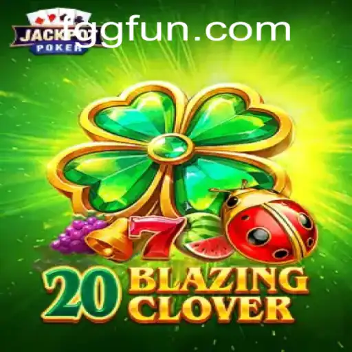 Desvendando o Mundo de 20BlazingClover: O Novo Jogo que Está Dominando a FGG.CC