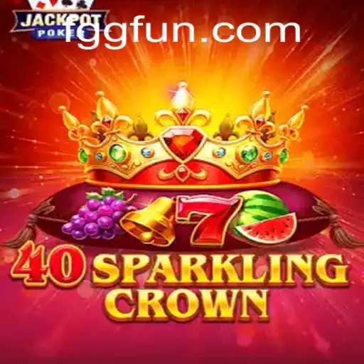 Descubra o Fascinante Jogo 40SparklingCrown: Regras, Introdução e Mais